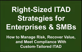 White paper on using the right-sized ITAD strategies for SMBs and enterprises.